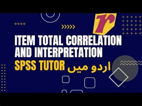 SPSS tutor How to calculate item total correlation  .